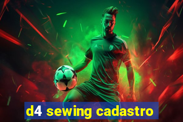 d4 sewing cadastro